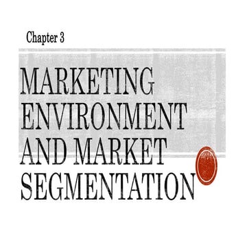 Marketing Environment and market segmentation | PPTX