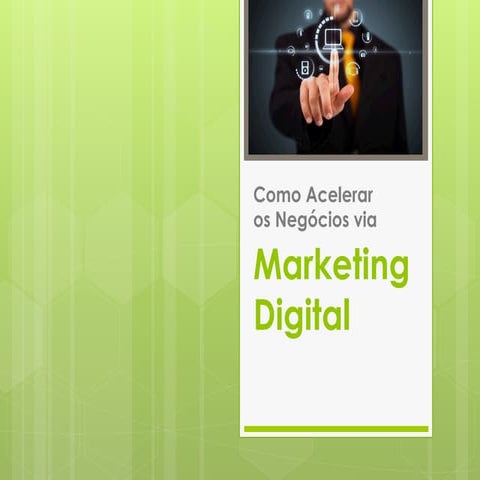 Como Acelerar os Negócios via Marketing Digital