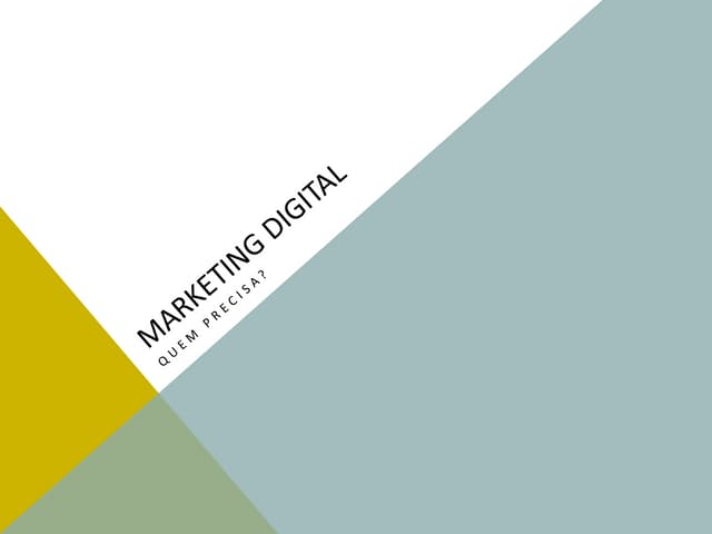 Marketing digital, quem precisa?