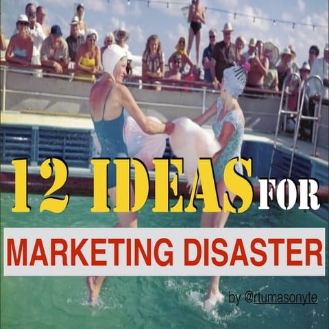 12 IDEAS for Marketing Disaster by @rtumasonyte