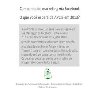 O que você espera da APCIS em 2013?