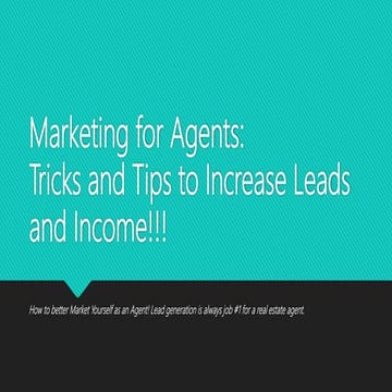 Marketing for agents - Generate more Leads and more Income!