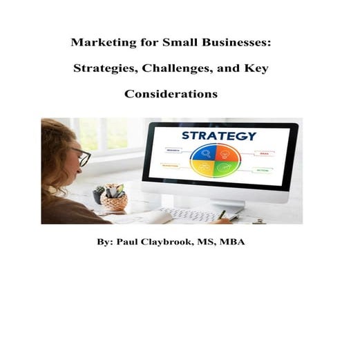 Marketing for Small Businesses_ Strategies, Challenges, and Key Consideration...