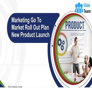 Marketing Go To Market Roll Out Plan New Product Launch Powerpoint Presentati...