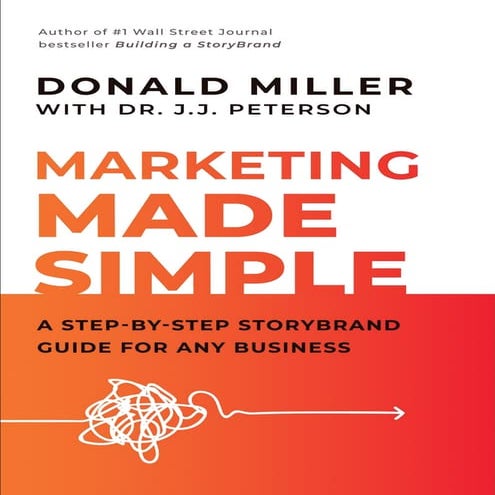 Marketing Made Simple: A Step-by-Step StoryBrand Guide for Any Business Paper...