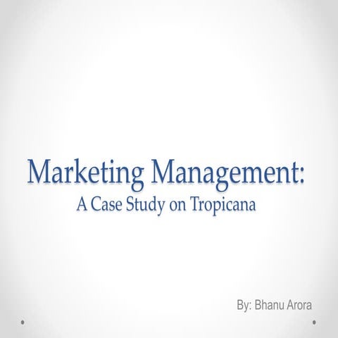 Marketing Management: A Case Study on Tropicana