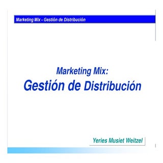 Marketing Mix - Distribucion I