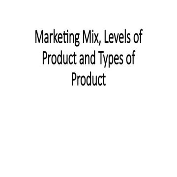 Marketing Mix, Levels of Product and Types_L9.pptx