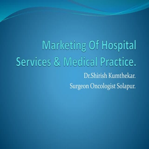 Marketing of hospital services & medical practice