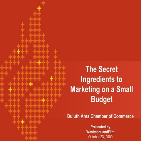 The Secret Ingredients to Marketing on a Small Budget