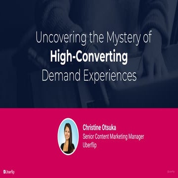 Uncovering the Mystery of High-Converting Demand Generation Experiences