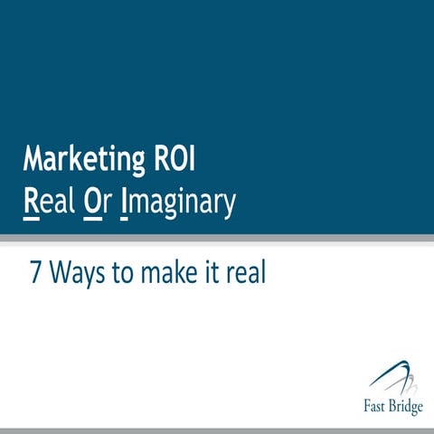 Marketing ROI: 7 quick easy ways to build marketing ROI