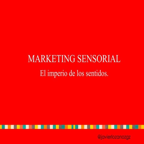 Marketing sensorial y emocional. Neuromarketing