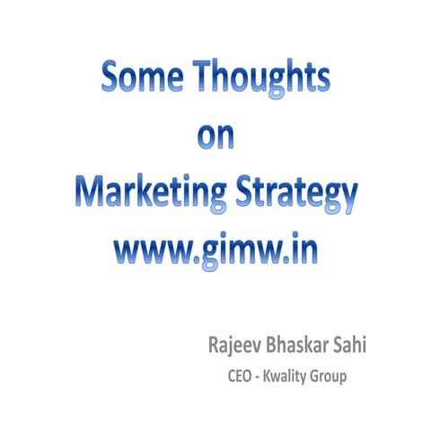 How to build a Marketing strategy that works - workshop by Rajeev Sahi of Kwality Group at #GIMW