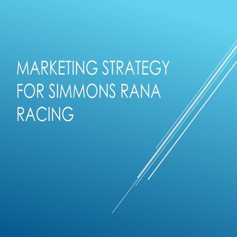 Marketing_Strategy_Simmons_Rana_Racing 2807.pptx