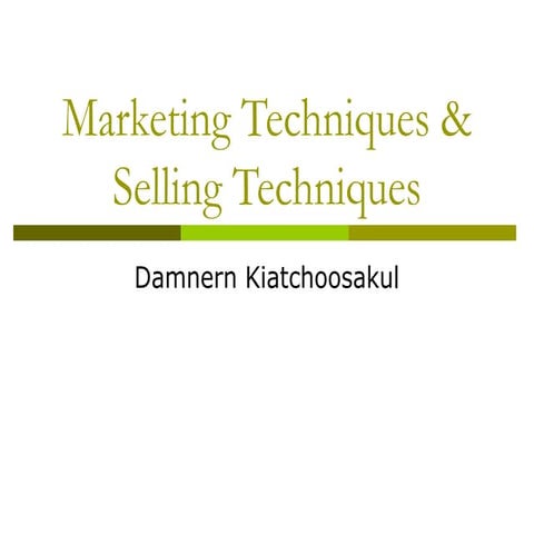 Marketing techniques & selling techniques