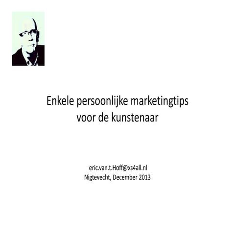 Persoonlijke marketingtips voor de kunstenaar (december 2013)