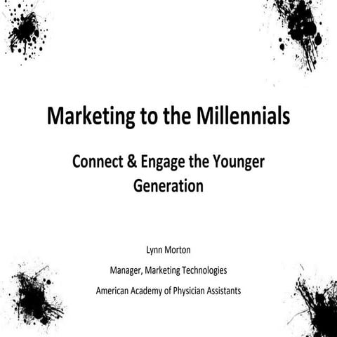 Marketing to the Millennials: Connect & Engage the Younger Generation