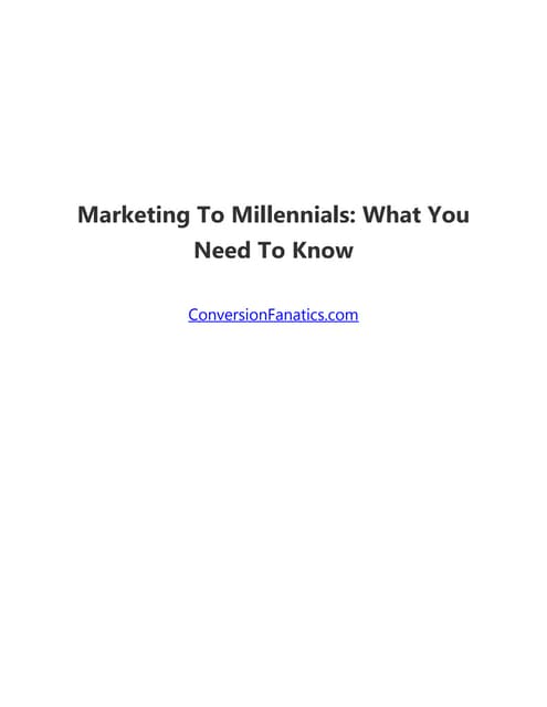 Marketing to millennials   what you need to know