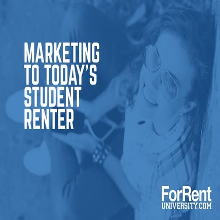 Marketing to Todays Student Renter - ForRentUniversity.com Whitepaper
