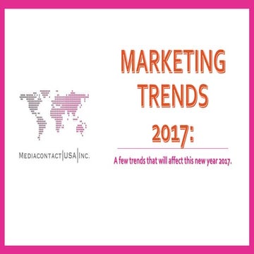 Marketing Trends 2017 Part 1 of 2