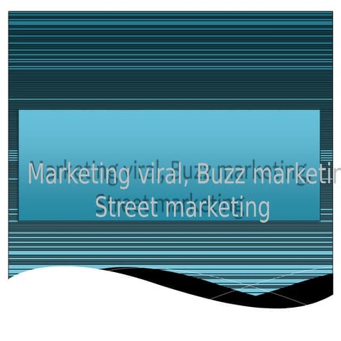Marketing viral, buzz marketing et street marketing