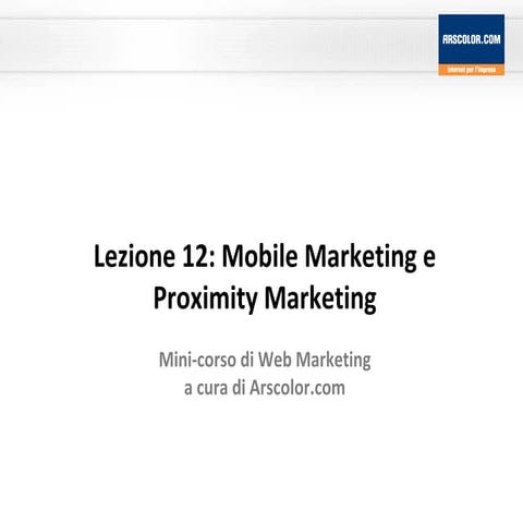 Marketing Web12 Mobile Marketing Proximity Marketing