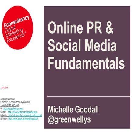 Marketing week 2013 online pr and social media fundamentals michelle goodall