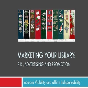 Marketing your Library: P.R., Advertising and Promotion