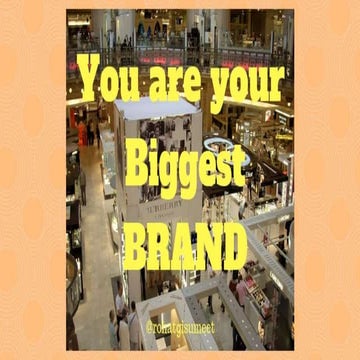 You are your biggest BRAND