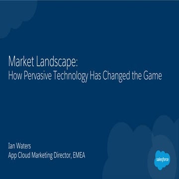 Market landscape how pervasive technology has changed the game