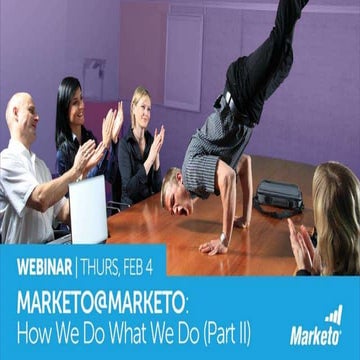 Marketo@Marketo: How We Do What We Do (Part II)