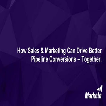 How Sales & Marketing Can Drive Better Pipeline Conversions - Together