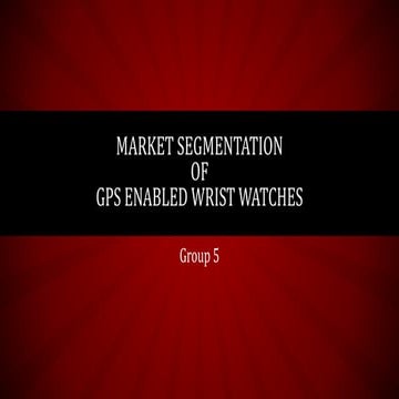 Market Segmentation of GPS Based Wrist Watches