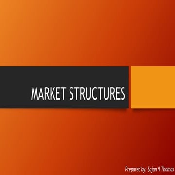 Market structures  perfect & imperfect competitions