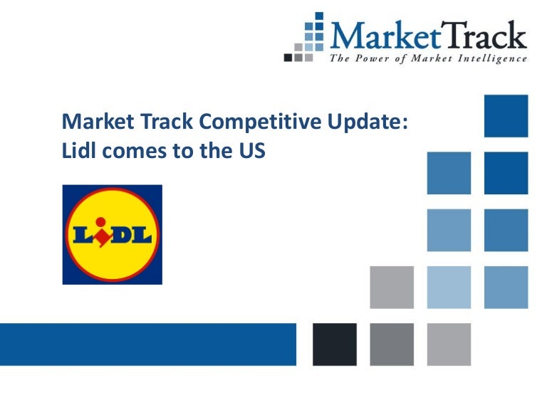 Market Track Lidl comes to the U.S.