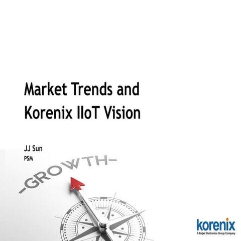 Market Trend And Korenix IIoT Vision - 2018
