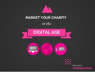 How to Market your Charity in the Digital Age