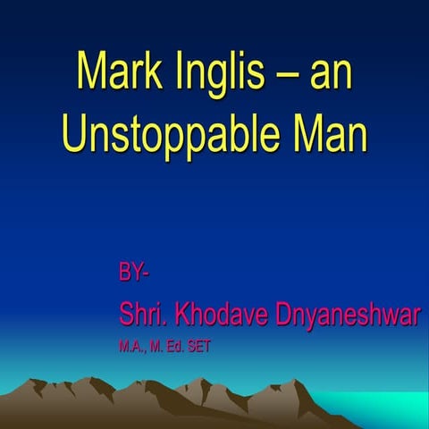 Mark inglis – the unstoppable man