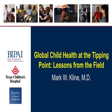 Global Child Health at the Tipping point: Lessons from the Field (Mark Kline)