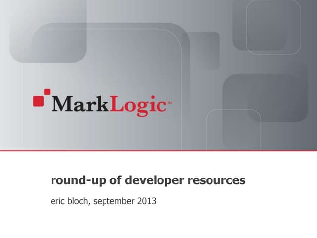 MarkLogic Developer Community Resou...