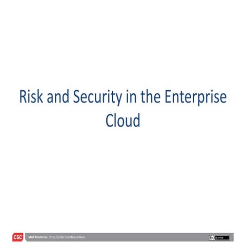 Mark Masterson, CSC, Enterprise Cloud Risk And Security - Lightning Talk Clou...