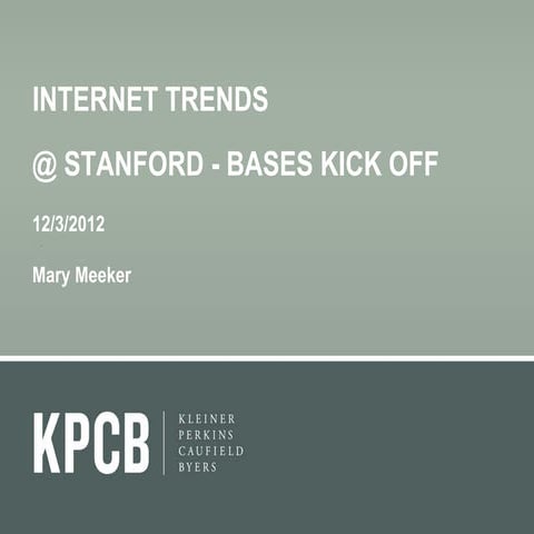 Mary Meeker Internet Trends - 2012