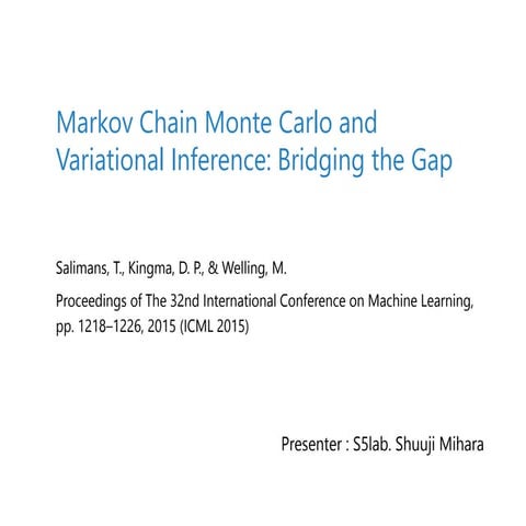 論文紹介 Markov chain monte carlo and variational inferences bridging the gap