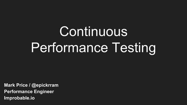 Continuous Performance Testing