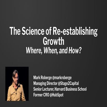 Mark Roberge - The science of re-establishing growth: When, where, and how