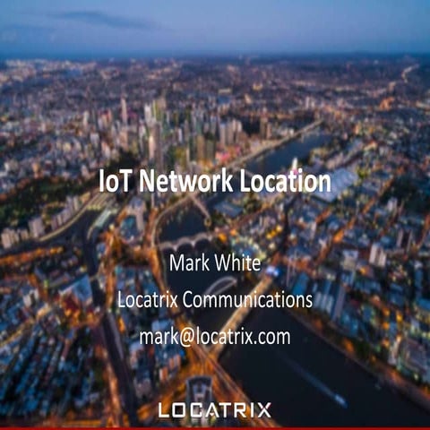 Successful practical applications of IoT / M2M, Mark White, Locatrix
