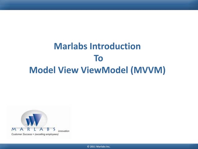 Marlabs Introduction to Model View ViewModel (MVVM)