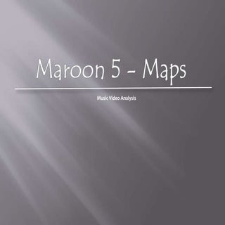 Music Video Analysis - Maroon 5 Maps