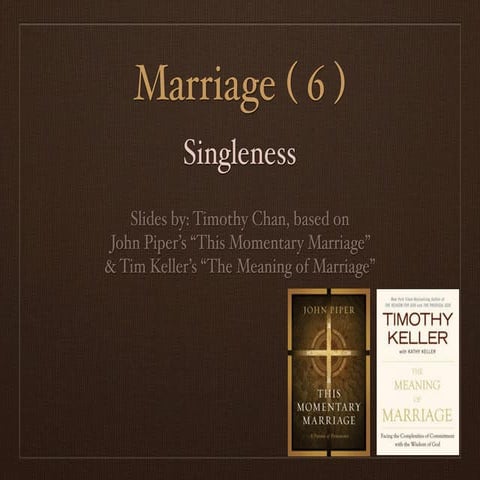 Marriage 6: Singleness